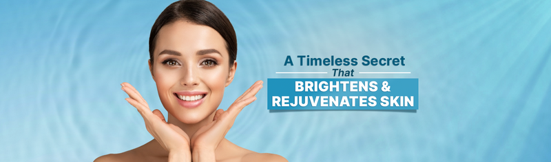 A Timeless Secret That Brightens and Rejuvenates Skin