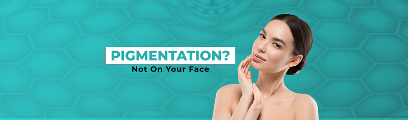 Pigmentation? Not On Your Face