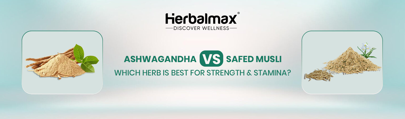 Ashwagandha vs Safed Musli: Which Herb is Best for Strength and Stamina?