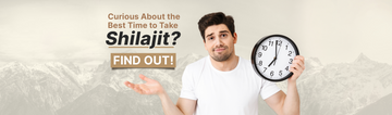 Curious About the Best Time to Take Shilajit? Find Out!