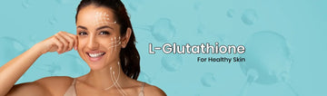 L-Glutathione For skin