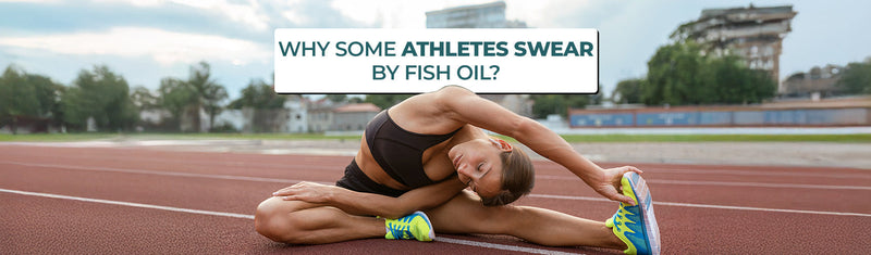 Why Some Athletes Swear By Fish Oil?